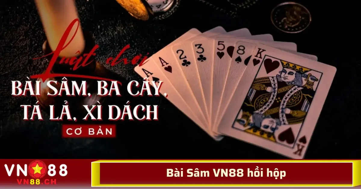 Trong mọi trò chơi bài, đặc biệt là Bài Sâm VN88, việc quản lý bài và chơi đúng chiến thuật sẽ giúp bạn kiểm soát tốt hơn khi giai đoạn cuối của ván đấu.